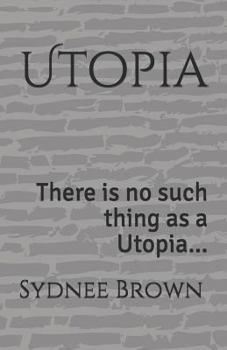 Paperback Utopia: There Is No Such Thing as a Utopia... Book