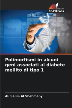 Polimorfismi in alcuni geni associati al diabete mellito di tipo 1 (Italian Edition)