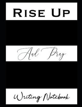 Paperback Rise Up And Pray Writing Notebook Book