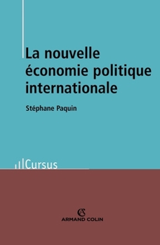 La nouvelle économie politique internationale - Théorie et enjeux: Théorie et enjeux