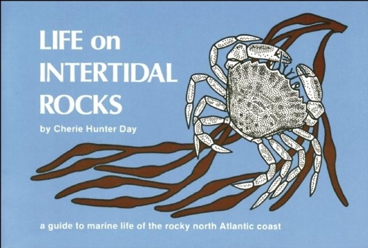 Life on Intertidal Rocks: A Guide to Marine Life of the North Atlantic Coast - Book  of the Nature Study Guides