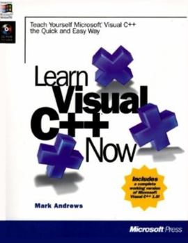 Paperback Learn Visual C++ Now: The Complete Learning Solution for Visual C++ [With Contains Free MS Visual C++ 1.0] Book