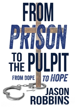 Hardcover From Prison to the Pulpit: From Dope to Hope Book