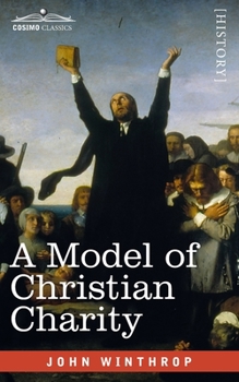 Paperback A Model of Christian Charity: A City on a Hill Book