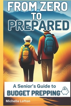 Paperback From Zero to Prepared: A Senior's Guide to Budget Prepping Book