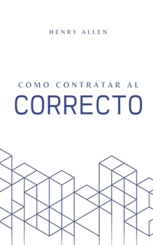 Paperback Como Contratar al Correcto [Spanish] Book