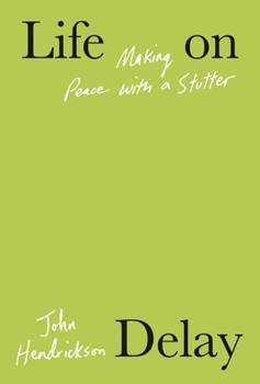 Hardcover Life on Delay: Making Peace with a Stutter Book