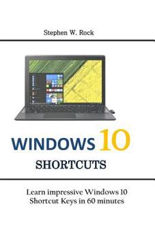 Paperback Windows 10 Shortcuts: Learn impressive Windows 10 Shortcut Keys in 60 minutes Book
