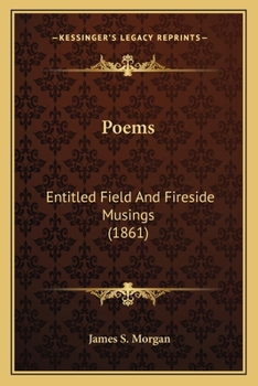 Paperback Poems: Entitled Field And Fireside Musings (1861) Book