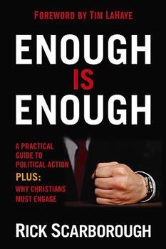 Paperback Enough Is Enough: A Practical Guide to Political Action at the Local, State, and National Level Book