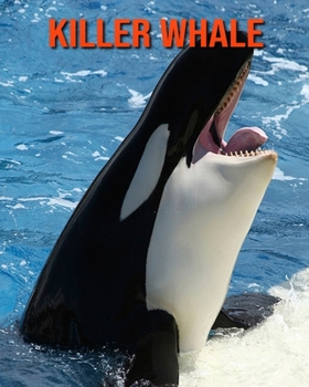 Paperback Killer Whale: Amazing Facts about Killer Whale Book