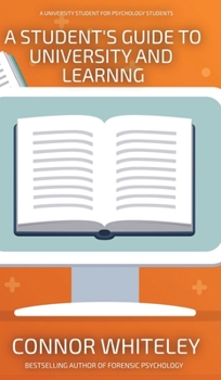 Hardcover A Student's Guide To University And Learning: A University Guide For Psychology Students Book