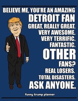 Funny Trump Planner: Funny Planner for Detroit Fan (Conservative Trump Gift)