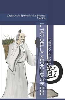 IL TAO DELLA MEDICINA CINESE: L'approccio Spirituale alla Scienza Medica (Le Vie dello Spirito) (Italian Edition)