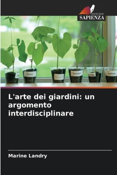 Paperback L'arte dei giardini: un argomento interdisciplinare [Italian] Book