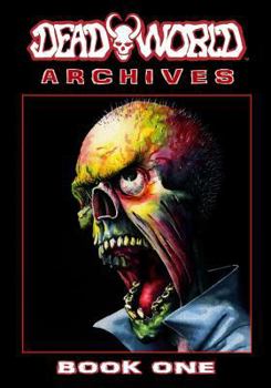 Deadworld Archives: Book One - Book #1 of the Deadworld Archives