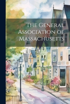 Paperback The General Association of Massachusetts Book