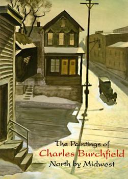 Hardcover Paintings of Charles Burchfield: North by Midwest Book