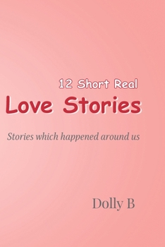 Paperback 12 Short: Real Love Stories which Happened Amongst Us Book