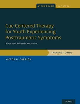 Paperback Cue-Centered Therapy for Youth Experiencing Posttraumatic Symptoms: A Structured, Multi-Modal Intervention, Therapist Guide Book