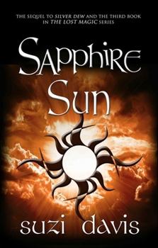 Sapphire Sun - Book #3 of the Lost Magic