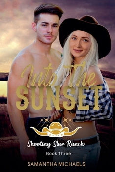 Into the Sunset (The Shooting Star Ranch Trilogy)