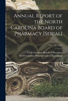 Annual Report of the North Carolina Board of Pharmacy [serial]; Vol. 106