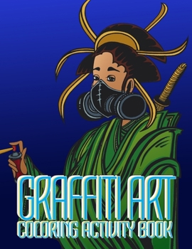 Paperback Graffiti Art Coloring Activity Book: The Ultimate Graffiti Art Coloring Activity Book - Fun for All Ages Book