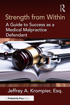 Hardcover Strength from Within: A Guide to Success as a Medical Malpractice Defendant Book