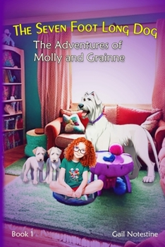 Paperback The Seven Foot Long Dog: A Molly and Grainne Story (Book 1) Book