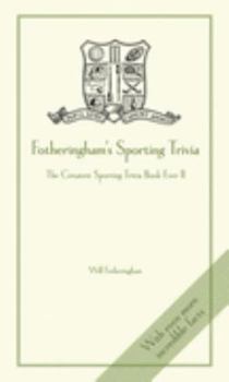 Hardcover Fotheringham's Sporting Trivia 2: The Greatest Sporting Trivia Book Ever (Updated) Book