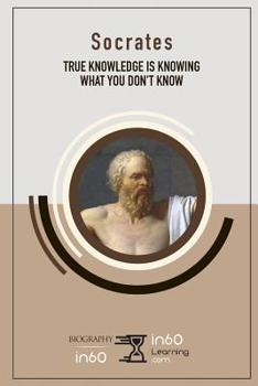 Paperback Socrates: True Knowledge Is Knowing What You Don't Know Book
