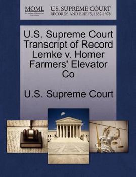 Paperback U.S. Supreme Court Transcript of Record Lemke V. Homer Farmers' Elevator Co Book