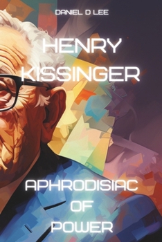 Paperback Henry Kissinger: Aphrodisiac of Power Book