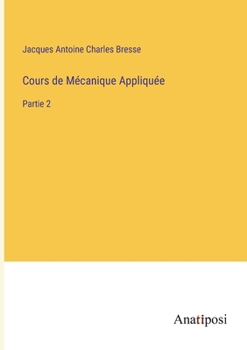 Paperback Cours de Mécanique Appliquée: Partie 2 [French] Book