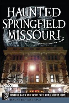 Haunted Springfield, Missouri - Book  of the Haunted America