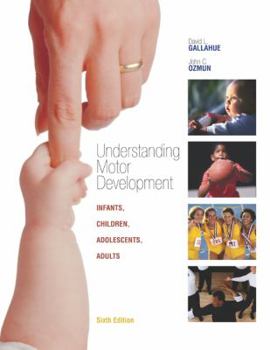 Hardcover Understanding Motor Development: Infants, Children, Adolescents, Adults Book