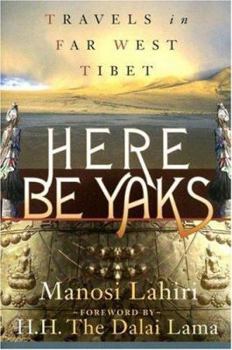 Paperback Here Be Yaks: Travels in Far West Tibet Book
