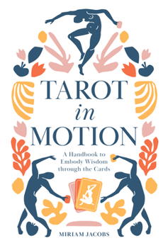 Paperback Tarot in Motion: A Handbook to Embody Wisdom Through the Cards Book
