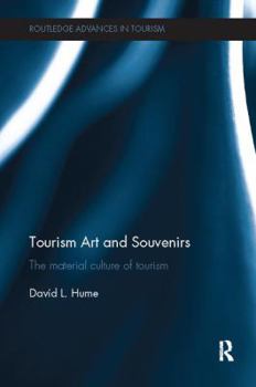 Paperback Tourism Art and Souvenirs: The Material Culture of Tourism (Routledge Advances in Tourism) Book
