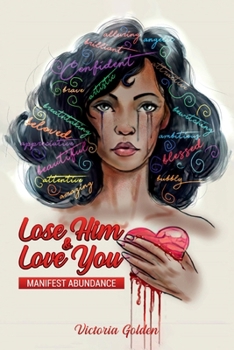 Paperback Lose Him & Love You: Manifest Abundance Book