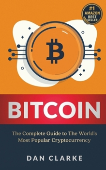Paperback Bitcoin: The Complete Guide to the World's Most Popular Cryptocurrency Book