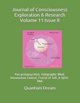 Paperback Journal of Consciousness Exploration & Research Volume 11 Issue 8: Pan-protopsychism, Holographic Mind, Unconscious Control, Fractal of Self, & Spirit Book