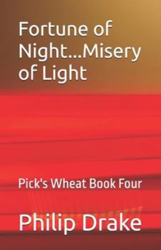 Paperback Fortune of Night...Misery of Light: Pick's Wheat Book Four Book