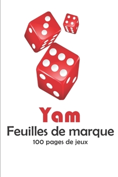 Yam - Feuilles de marque: Bloc de marque pour jeu de d�s Yam 100 pages de jeux 101 pages, 20,32cm x 25,4cm Broch� fond blanc avec trois d�s rouges