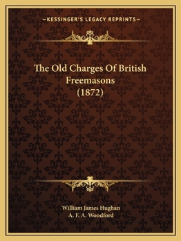 Paperback The Old Charges Of British Freemasons (1872) Book