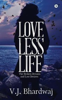 Paperback Loveless Life: The Broken Dreams and Lost Desires Book