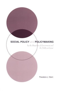 Hardcover Social Policy and Policymaking by the Branches of Government and the Public-At-Large Book