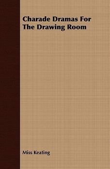 Paperback Charade Dramas for the Drawing Room Book