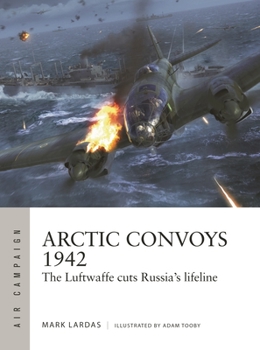 Paperback Arctic Convoys 1942: The Luftwaffe Cuts Russia's Lifeline Book